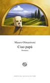 Ciao Papà di Mauro Olmastroni